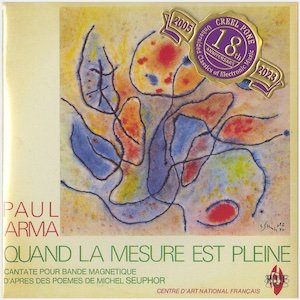 画像: Paul Arma "Quand La Mesure Est Pleine, Cantate Pour Bande Magnetique, Sept Variations Spatiophoniques, Het Szpaciofonikus Variacio" [CD-R]