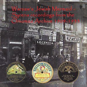 画像: V.A "Warsaw's Jewish Mermaid - Syrena Recordings From The Orvomaa Archive 1909-1933" [CD]