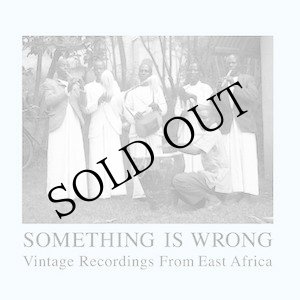 画像: V.A "Something Is Wrong (Vintage Recordings From East Africa)" [2CD]