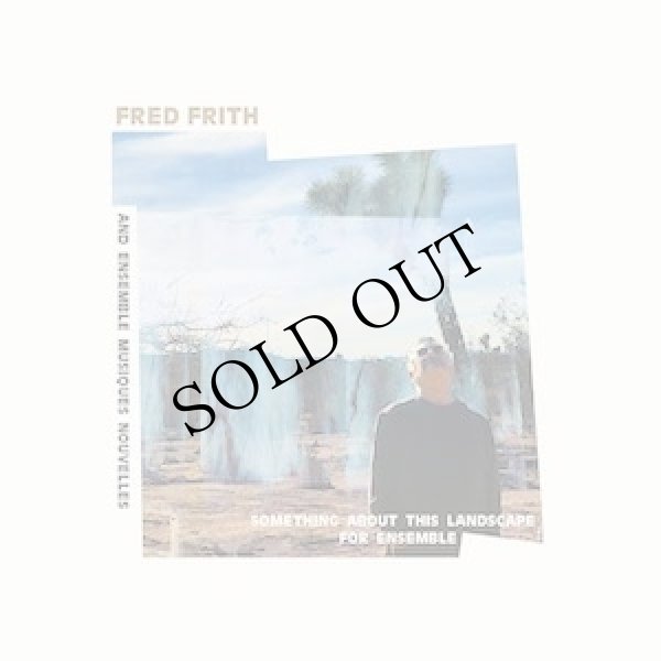 画像1: Fred Frith And Ensemble Musiques Nouvelles "Something About This Landscape For Ensemble" [CD]