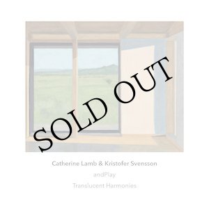 画像: Catherine Lamb & Kristofer Svensson "Translucent Harmonies" [CD]