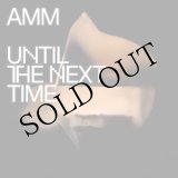 画像: AMM "Until The Next Time" [LP]