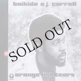 画像: Baikida E.J. Carroll "Orange Fish Tears" [CD]