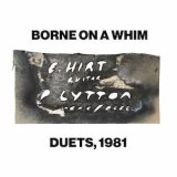 画像: Paul Lytton & Erhard Hirt "Borne on a Whim - Duets, 1981" [CD]