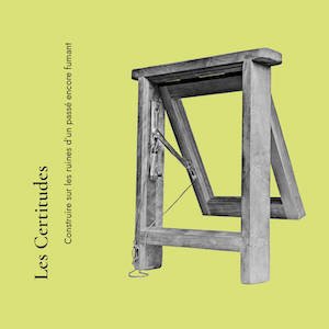 画像: Les Certitudes "Construire sur les ruines d'un passe encore fumant" [CD]