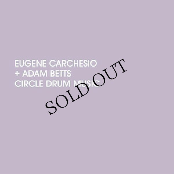 画像2: Eugene Carchesio + Adam Betts "Circle Drum Music" [Colour LP]