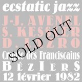 画像: Jean-Jacques Avenel, Siegfried Kessler, Daunik Lazro "Ecstatic Jazz (Crypte Des Franciscains Beziers 12 Fevrier 1982)" [CD]