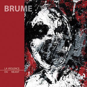 画像: BRUME "La Violence du N​e​ant" [CD]