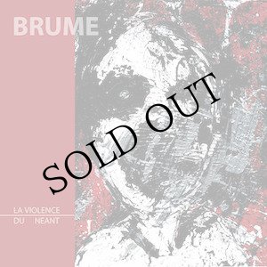 画像: BRUME "La Violence du N​e​ant" [CD]