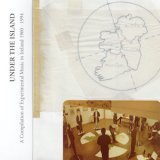画像: V.A "Under the Island: Experimental Music in Ireland 1960 - 1994" [CD]