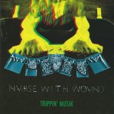 画像: Nurse With Wound "Trippin' Musik" [2CD]