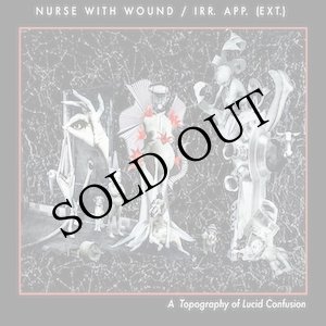 画像: Nurse With Wound / irr. app. (ext.) "A Topography Of Lucid Confusion" [2CD]