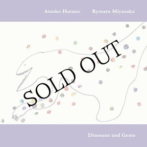 画像: Atsuko  Hatano / Ryotaro Miyasaka "Dinosaur and Gems" [CD]