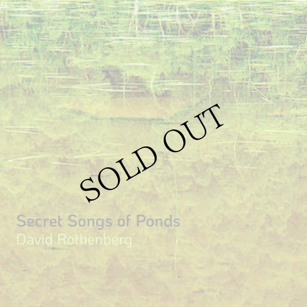 画像1: David Rothenberg "Secret Songs of Ponds" [CD]