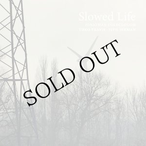 画像: Jonathan Coleclough, Theo Travis & Jeph Jerman "Slowed Life" [CD]