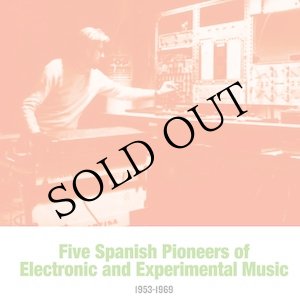 画像: V.A "Five Spanish Pioneers of Electronic and Experimental Music: 1953-1969" [LP]