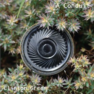 画像: Clinton Green "A Conduit" [CD]