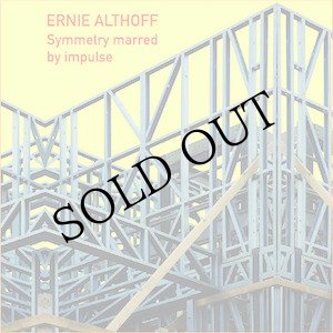 画像: Ernie Althoff "Symmetry marred by impulse" [CD-R]
