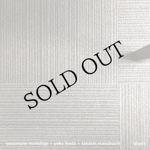 画像: Yasumune Morishige / Yoko Ikeda / Takashi Masubuchi "Shade" [CD]