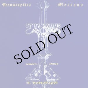 画像: Laszlo Hortobagyi "Transreplica Meccano (Complete Edition)" [CD]