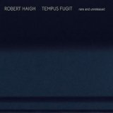 画像: Robert Haigh "Tempus Fugit: Rare and Unreleased" [CD]