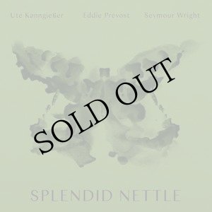 画像: Ute Kanngieber, Eddie Prevost, Seymour Wright "Splendid Nettle" [CD]