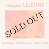 画像: Jacques Lejeune "Pour Entrer Et Sortir D'Un Conte - L'Eglise Oubliee" [CD]