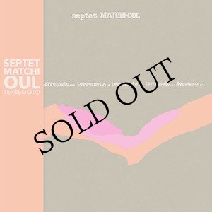 画像: Septet Matchi-Oul "Terremoto" [LP]