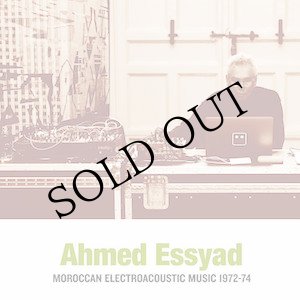 画像: Ahmed Essyad "Moroccan Electroacoustic Music 1972​-​74" [CD]