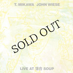 画像: T. Mikawa/John Wiese "Live At 落合 Soup" [CD]