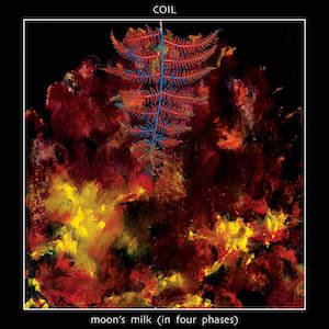 画像: Coil "Moon's Milk (In Four Phases)" [2CD]
