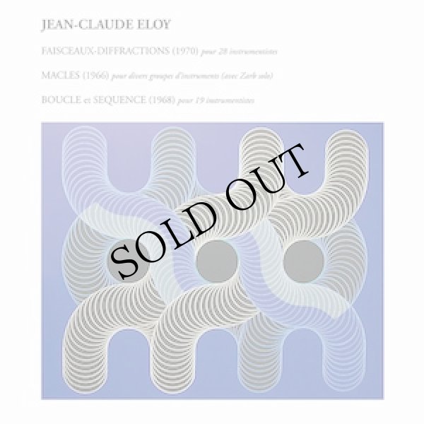 画像1: Jean-Claude Eloy "Faisceaux-Diffractions - Macles - Boucle et Sequence" [CD]