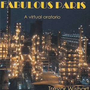 画像: Trevor Wishart "Fabulous Paris" [CD]