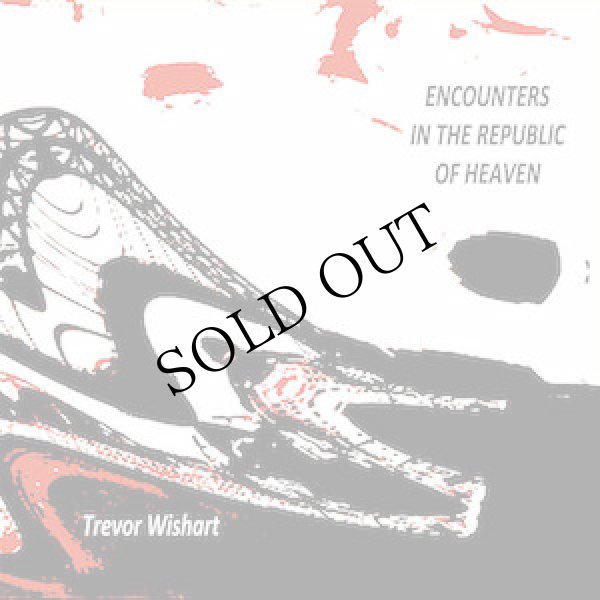 画像1: Trevor Wishart "Encounters in the Republic of Heaven" [CD + Book]