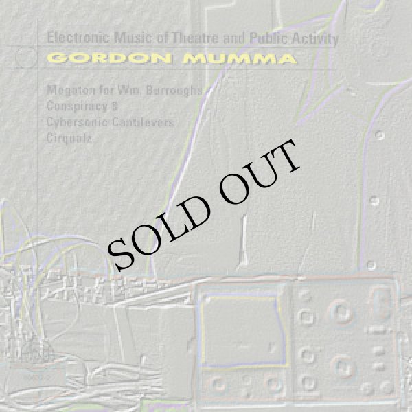 画像1: Gordon Mumma "Electronic Music of Theater and Public Activity" [CD]