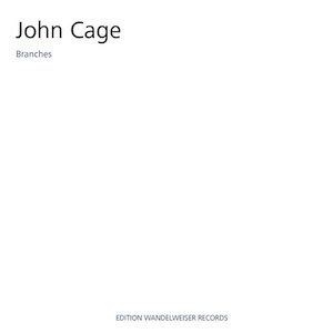 画像: John Cage "Branches" [CD]