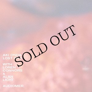 画像: Aki Onda With Loren Connors & Alan Licht "Lost City" [LP]