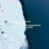 画像: Takashi Masubuchi, Fumi Endo, Usuke Kawamura  "STYX" [CD]