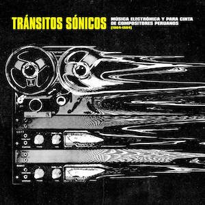 画像: V.A "Transitos Sonicos - Musica electronica y para cinta de compositores peruanos (1964-1984)" [2LP]