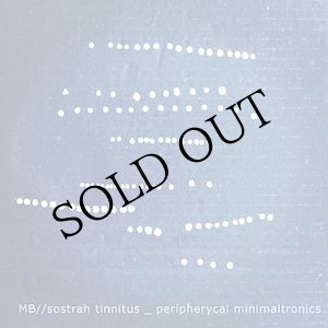 画像: M.B. / Sostrah Tinnitus "Peripherycal Minimaltronics" [CD]