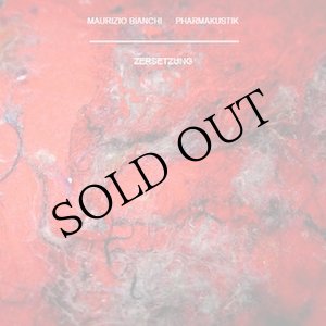 画像: Maurizio Bianchi & Pharmakustik "Zersetzung" [CD]