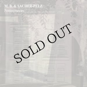 画像: M. B. & Sacher-Pelz "Pententrances" [CD]