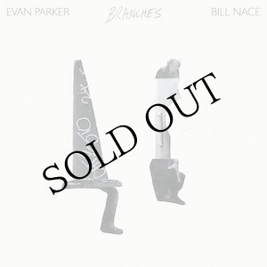 画像: Evan Parker and Bill Nace "Branches" [LP]