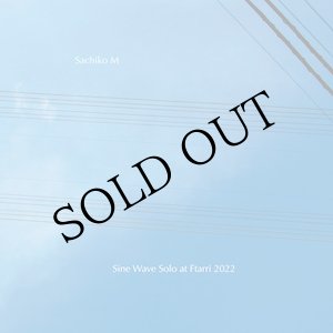 画像: Sachiko M "Sine Wave Solo at Ftarri 2022" [CD]