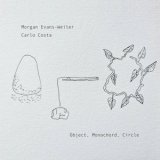 画像: Morgan Evans-Weiler / Carlo Costa "Object, Monochord, Circle" [CD]