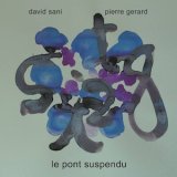 画像: David Sani / Pierre Gerard "le pont suspendu" [CD]
