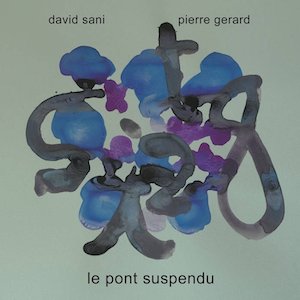 画像: David Sani / Pierre Gerard "le pont suspendu" [CD]