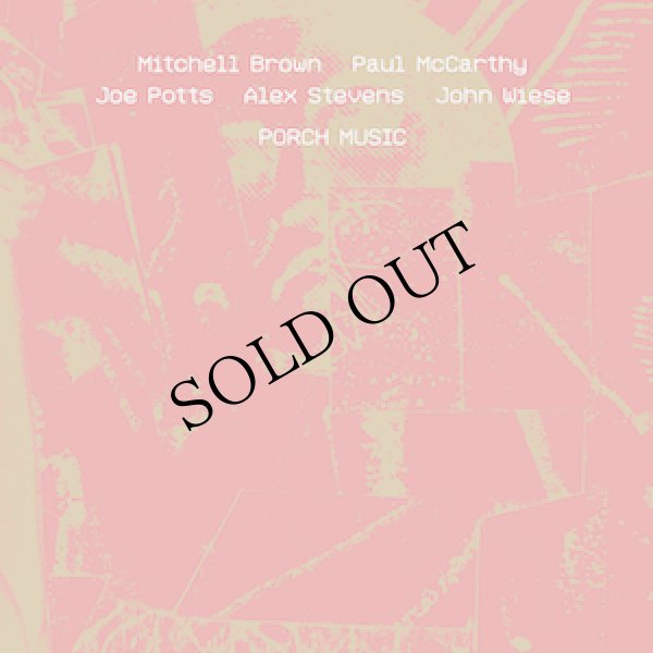 画像1: Mitchell Brown / Paul McCarthy / Joe Potts / Alex Stevens / John Wiese "Porch Music" [2CD]