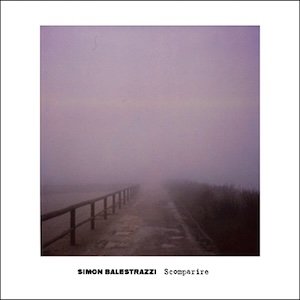 画像: Simon Balestrazzi "Scomparire" [CD]