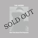 画像: The Haters "New York About The Polywave" [CD]